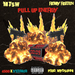 Pull up energy ft. Remy Rotten (prod. Wydsonni) #MTSW