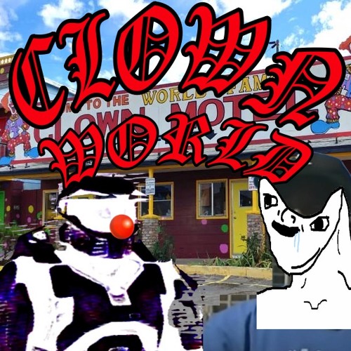 ClownWorld (Prod. DJ BRYTE FACELESS)Diss