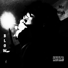 Blow my High freestyle