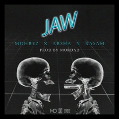 Jaw ( Mohrez X Arsha X Rasam )