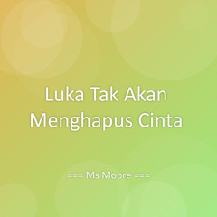 Luka Tak Akan Menghapus Cinta