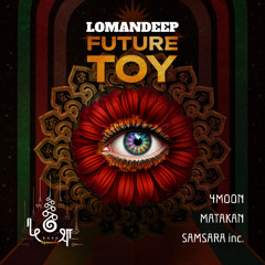 Lomandeep • Future Toy • Original Mix • kośa