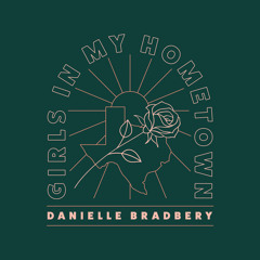 Danielle Bradbery - Girls In My Hometown