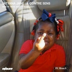Tatyana Jane : à contre sens - 19 Novembre 2021