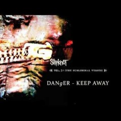 Slipknot - Danger - Keep Away