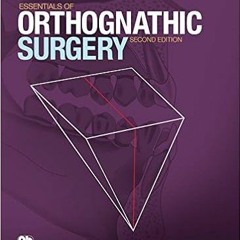 [Download] KINDLE 💏 Essentials of Orthognathic Surgery, 2nd Edition by Johan P. Reyn