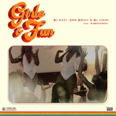 DJ Bizzy Ft Shun Breezy & DJ Ashani-Girls & Fun (2020)