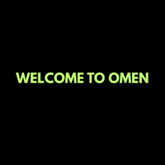 Welcome to Omen (0.9x)