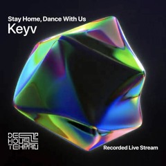 Stay Home, Dance With Us | Keyv | Recorded Live Stream