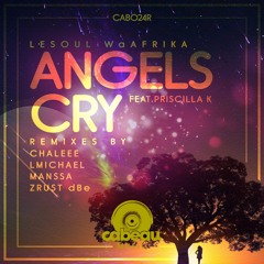 LeSoul Wa Africa ft Priscilla K - Angels Cry (LMichael Remix)