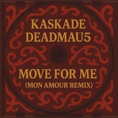 Kaskade, deadmau5 - Move For Me (Mon Amour Remix) [Afro House] Free DL *Pitched Track For SC*