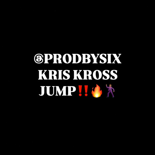 @PRODBYSIX  KRIS KROSS JUMP !! (LOOPED)