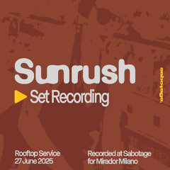 Sabotage Set Recording - Sunrush at Sabotage Rooftop Service - June 27