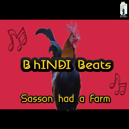B-hINDI Beats - Rooster Sasson had a Farm