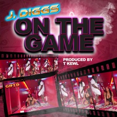 J-Diggs - On The Game