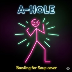 A-hole - Bowling For Soup Cover