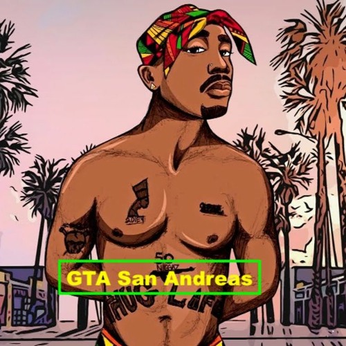 2Pac - GTA San Andreas (Remix)