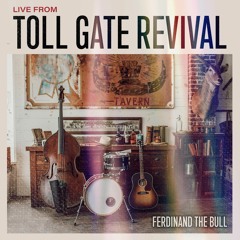 Ferdinand The Bull - Live From Toll Gate Revival - 01 Brooklyn