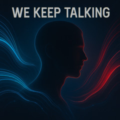 We Keep Talking