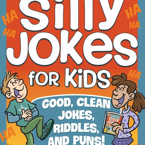 ✔PDF✔ Super Silly Jokes for Kids: Good, Clean Jokes, Riddles, and Puns