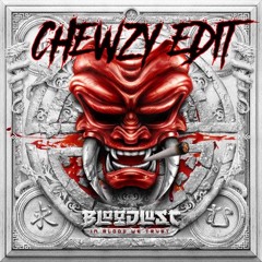 Bloodlust - I Want Your Body (Chewzy Edit)