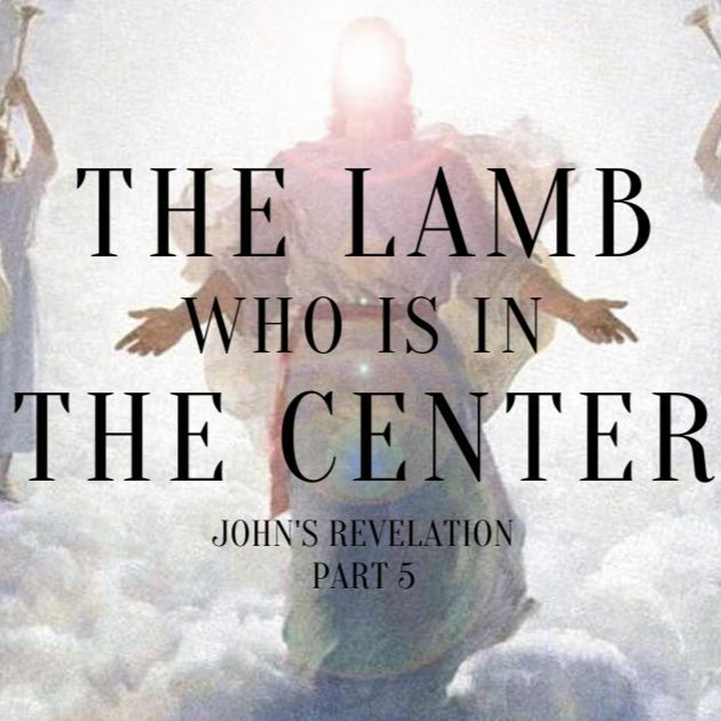 The Lamb in the Center - John's Revelation // Pas Subash Cherian episode artwork