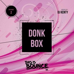 DJ Kenty - Donk Box Episode 2