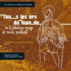 Tous les ors du monde - Le fabuleux voyage de Pierre Malherbe