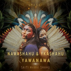 Tama Pae Vari · Nawashahu & Ykashahu Yawanawa