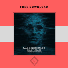 FREE DOWNLOAD: Paul Kalkbrenner -  Shuffleface (Andrea Saitta Edit)