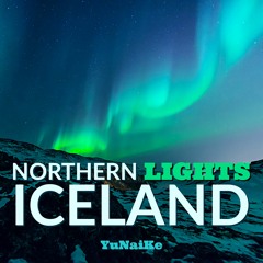 northern lights ICELAND（Lofi HipHop）