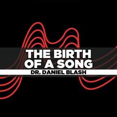 Dr. Daniel Blash - 2020.12.02 Wed PM Preaching - The Birth Of A Song