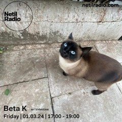 Beta K w/ Valentina - 1st March 2024