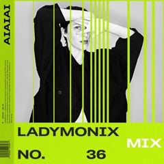 AIAIAI Mix 036 - LADYMONIX
