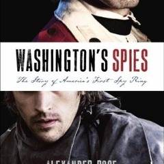 [GET] [PDF EBOOK EPUB KINDLE] Washington's Spies: The Story of America's First Spy Ri
