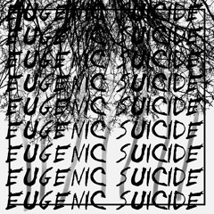 Eugenic Suicide - 1997 original mix