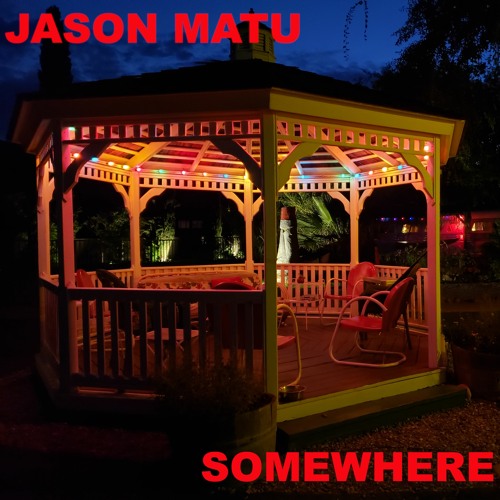 Jason Matu - "Somewhere"