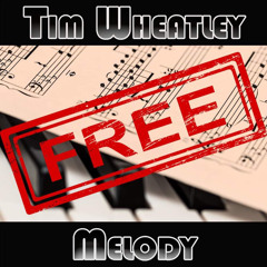 TIM WHEATLEY - MELODY [Free Download Master]