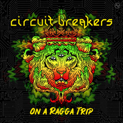 Circuit Breakers - On a Ragga Trip