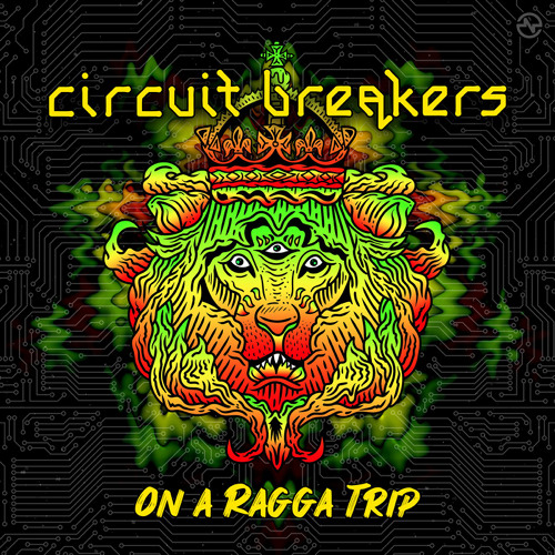 Circuit Breakers - On a Ragga Trip