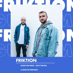 FRIKTION GUEST MIX 023 | SPLIT THE BILL
