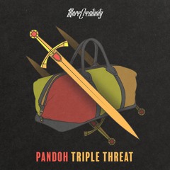 PANDOH - Triple Threat