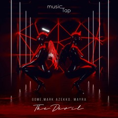 Gome, Mark Azekko, MayRa - The Devil (musicTap Release)