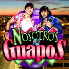Nosotros Los Guapos