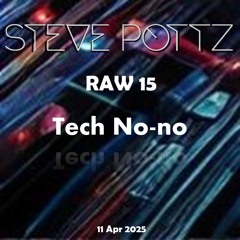 RAW25_15 Tech No-no