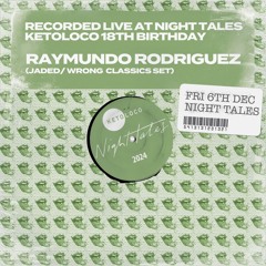 Raymundo Rodriguez Live at Ketoloco 18th Birthday - 06.12.2024 (Jaded and Wrong Classics Set)