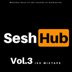 SeshHub Vol.3 ISO MIXTAPE
