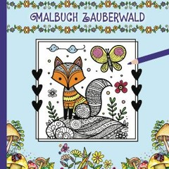 Read ebook [PDF] 📖 Malbuch Zauberwald für Kinder ab 8 Jahren und Erwachsene - 31 wunderschöne Moti