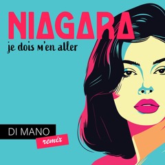 NIAGARA-Je dois m'en aller- DI MANO remix