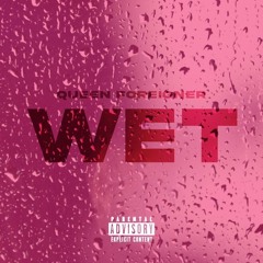 Wet- Queen Foreigner